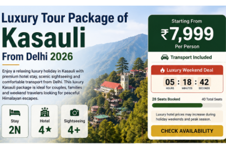 Luxury Tour Package of Kasuali